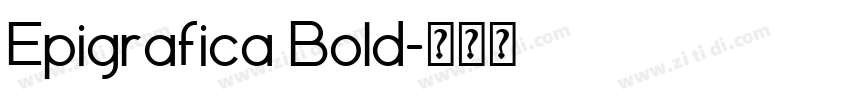 Epigrafica Bold字体转换 Epigrafica Bold字体转换
